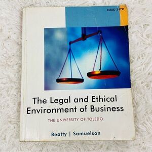 THE LEGAL AND ETHICAL ENVIRONMENT OF BUSINESS BY BEATTY SAMUELSON college book